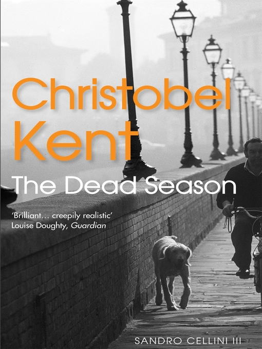 Title details for The Dead Season by Christobel Kent - Wait list